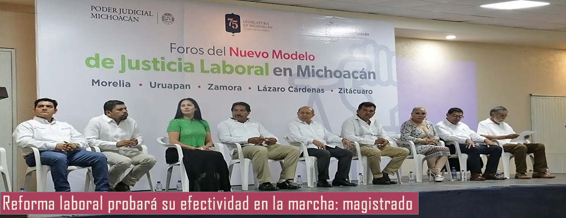 Reforma laboral probará su efectividad en la marcha: magistrado